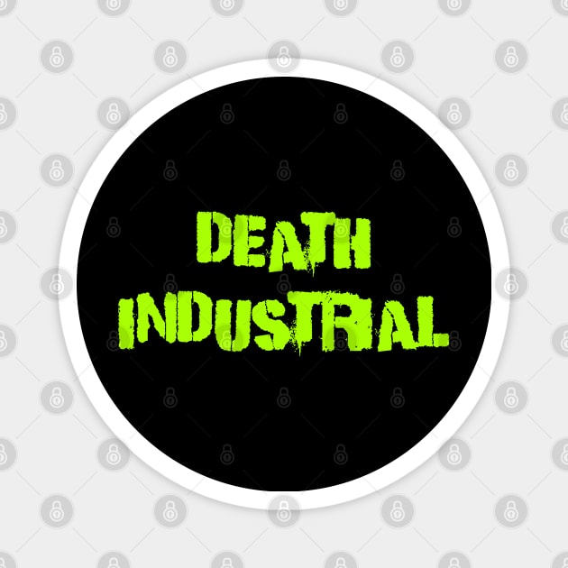 Death industrial Magnet by Erena Samohai